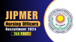 JIPMER Recruitment 2024 Nursing Officers and Other Medical Professionals 154 Vacancy
