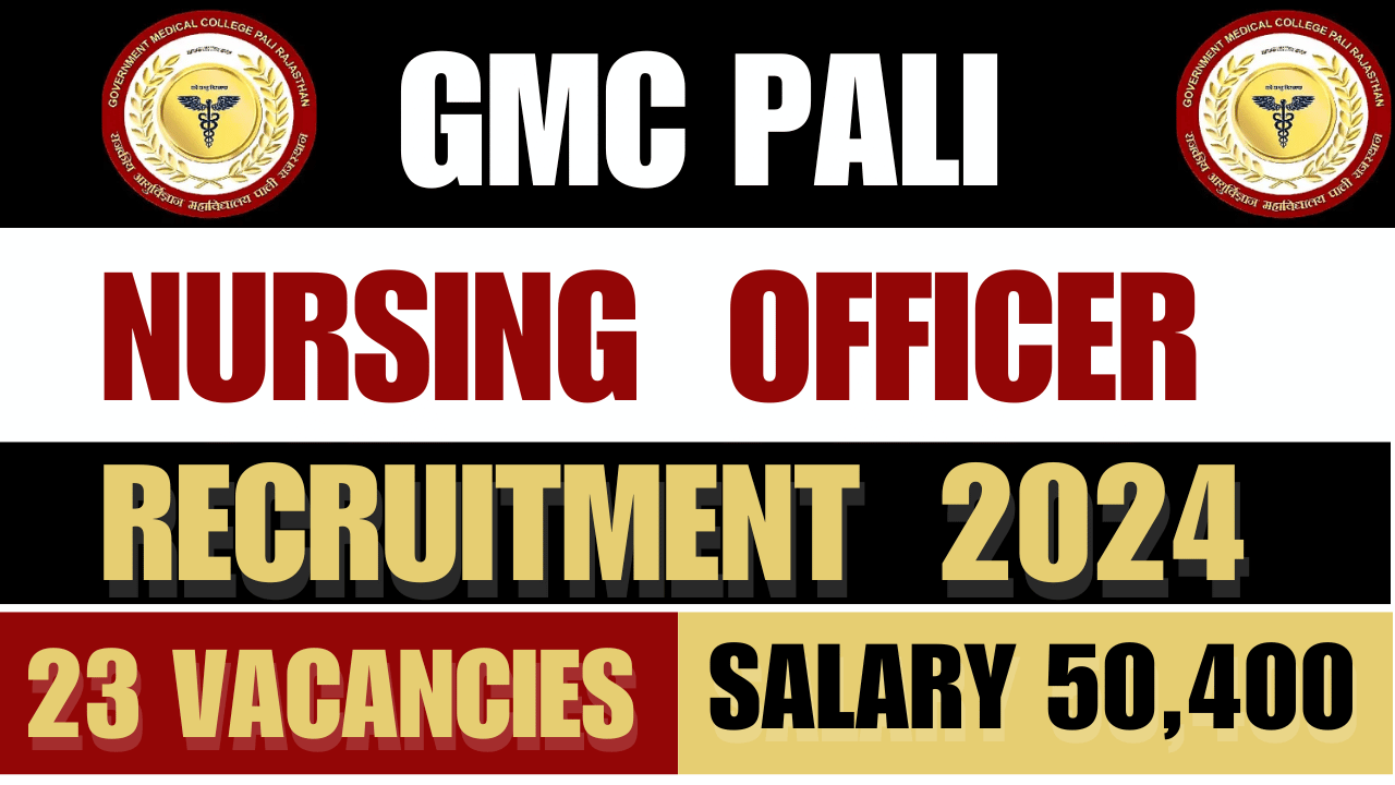 GMC Pali Nursing Officer Recruitment 2024 for Vacancies 23