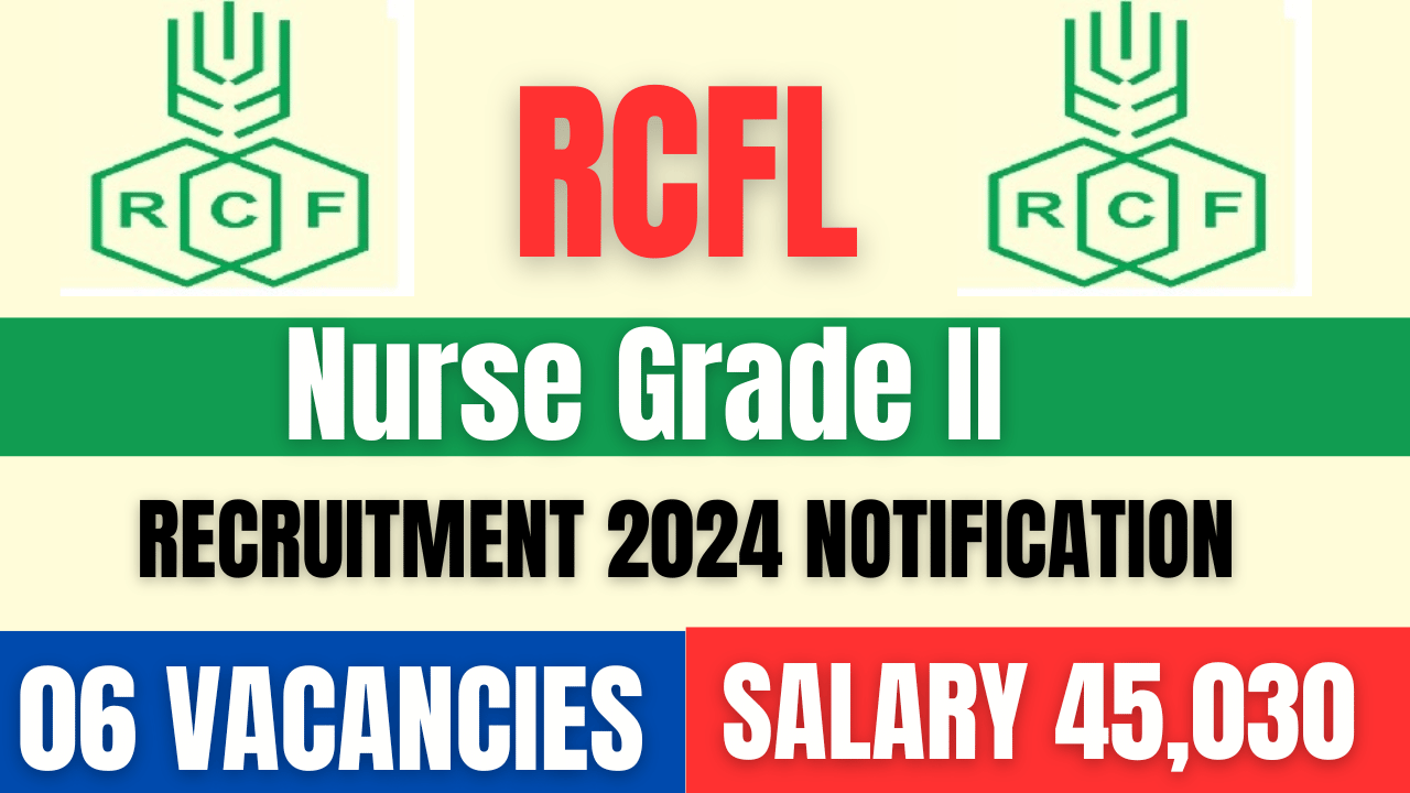 RCFL Nurse Grade II Recruitment 2024 to Vacancies, Eligibility, and Application Process